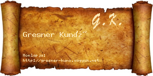 Gresner Kunó névjegykártya